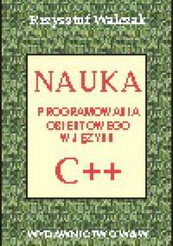 Okładka: Krzysztof Walczak - Nauka programowania obiektowego w języku C++