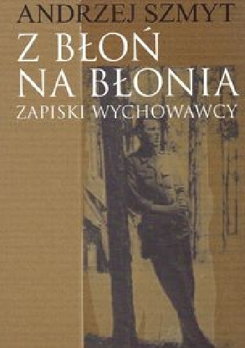 Okładka: Andrzej Szmyt - Z Błoń na Błonia