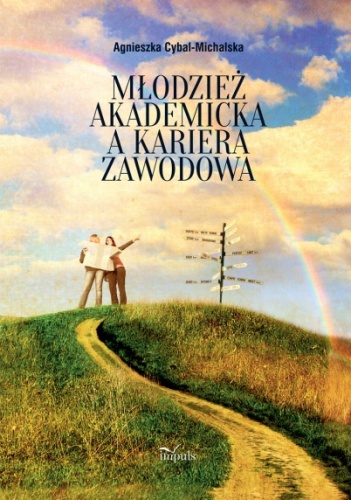 Okładka: Agnieszka Cybal-Michalska - Młodzież akademicka a kariera zawodowa
