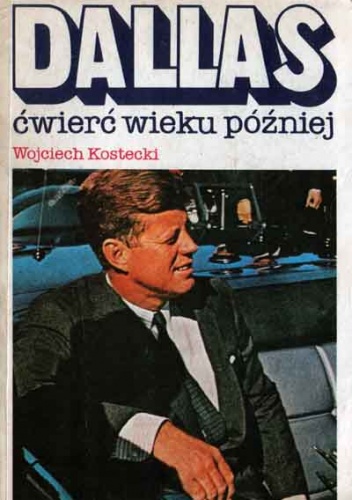 Wojciech Kostecki - Dallas ćwierć wieku później