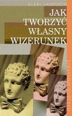 Okładka: Eleri Sampson - Jak tworzyć własny wizerunek