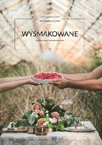 Okładka: Magdalena Rajchelt - Wysmakowane według bloga kaszamanna.com
