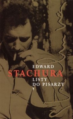 Okładka: Edward Stachura - Listy do pisarzy