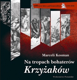 Okładka: Marceli Kosman - Na tropach bohaterów Krzyżaków