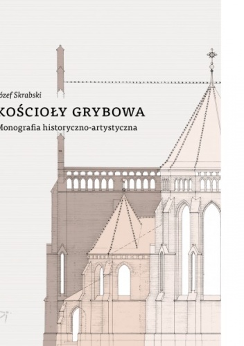 Okładka: Józef Skrabski - Kościoły Grybowa. Monografia historyczno-artystyczna.