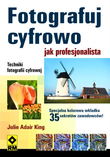 Okładka: Julie Adair King - Fotografuj cyfrowo jak profesjonalista