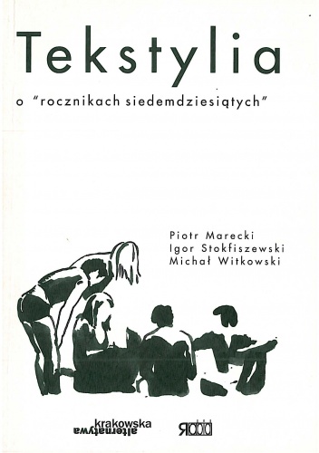 Okładka: Jacek Dukaj - Tekstylia. O "rocznikach siedemdziesiątych"