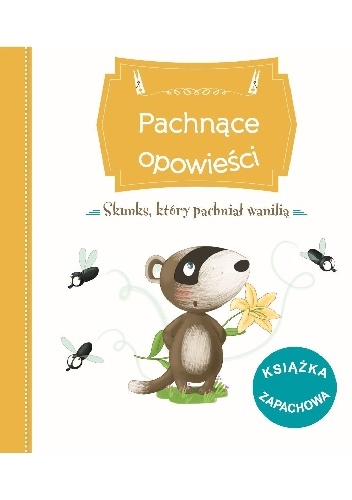 Okładka: Raffaella Bertagnolio - Pachnące opowieści. Skunks, który pachniał wanilią