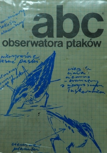 Okładka: Tadeusz Stawarczyk - ABC obserwatora ptaków
