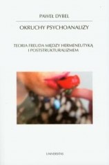 Okładka: Paweł Dybel - Okruchy psychoanalizy. Teoria Freuda między hermeneutyką i poststrukturalizmem