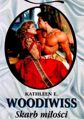 Okładka: Kathleen E. Woodiwiss - Skarb miłości