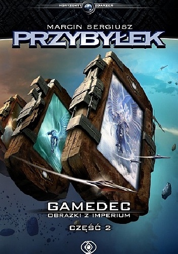 Okładka: Marcin Przybyłek - Gamedec. Obrazki z Imperium. Część 2