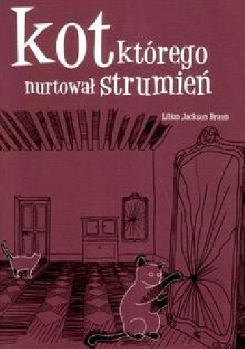 Okładka: Lilian Jackson Braun - Kot, którego nurtował strumień
