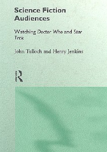 Okładka: Henry Jenkins - Science Fiction Audiences: Watching Star Trek and Doctor Who