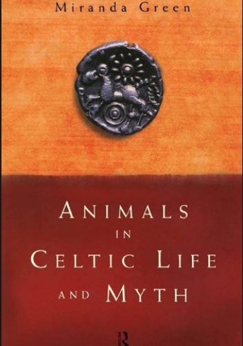 Okładka: Miranda Jane Green - Animals in Celtic Life and Myth