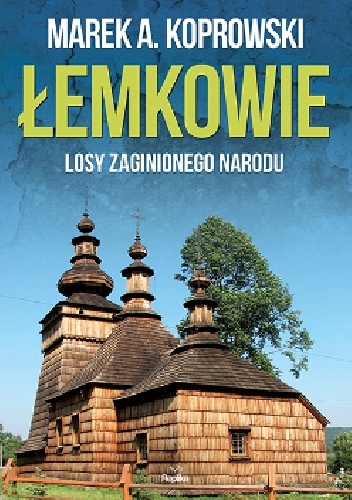 Okładka: Marek A. Koprowski - Łemkowie. Losy zaginionego narodu
