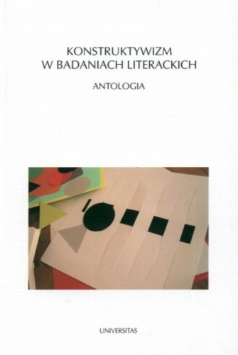Okładka: Erazm Kuźma - Konstruktywizm w badaniach literackich. Antologia