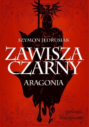 Okładka: Szymon Jędrusiak - Zawisza Czarny. Aragonia