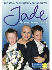 Okładka: Jade Goody - Forever in My Heart: The Story of My Battle Against Cancer