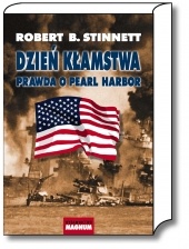 Okładka: Robert B. Stinnett - Dzień kłamstwa. Prawda o Pearl Harbor