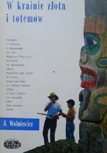 Okładka: Janusz Wolniewicz - W krainie złota i totemów