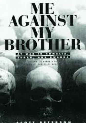 Okładka: Scott Peterson - Me against my brother: At War in Somalia, Sudan and Rwanda