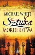 Okładka: Michael White - Sztuka morderstwa