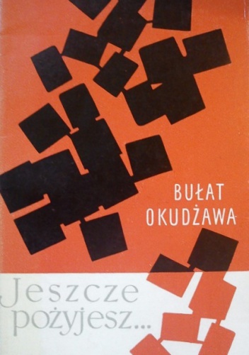 Okładka: Bułat Okudżawa - Jeszcze pożyjesz...
