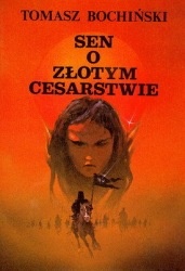 Okładka: Tomasz Bochiński - Sen o złotym cesarstwie