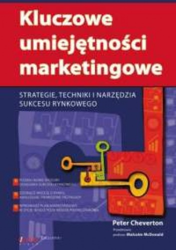 Okładka: Peter Cheverton - Peter Cheverton. Kluczowe umiejętności marketingowe. Strategie, techniki i narzędzia sukcesu rynkowego.