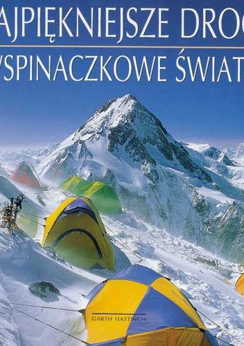 Okładka: Garth Hattingh - Najpiękniejsze drogi wspinaczkowe świata