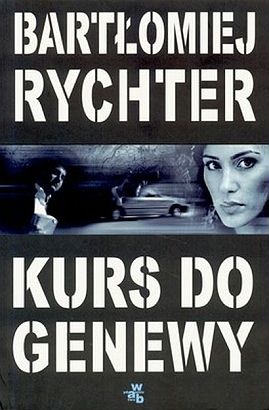 Okładka: Bartłomiej Rychter - Kurs do Genewy