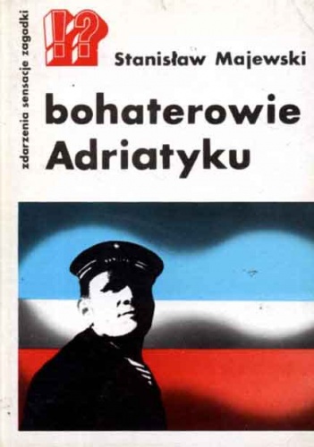 Okładka: Stanisław Majewski - Bohaterowie Adriatyku