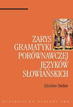 Okładka: Zdzisław Stieber - Zarys gramatyki porównawczej języków słowiańskich