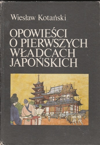 Okładka: Wiesław Kotański - Opowieści o pierwszych władcach japońskich
