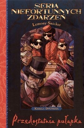 Okładka: Lemony Snicket - Przedostatnia pułapka