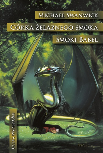 Okładka: Michael Swanwick - Córka żelaznego smoka. Smoki Babel
