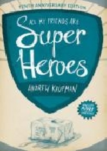 Okładka: Andrew Kaufman - All My Friends Are Superheroes