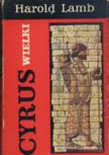 Okładka: Harold Lamb - Cyrus Wielki
