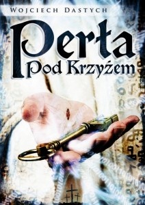Okładka: Wojciech Dastych - Perła pod krzyżem