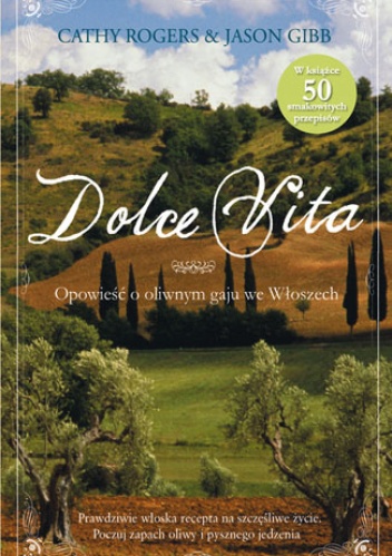 Okładka: Cathy Rogers - Dolce Vita. Opowieść o oliwnym gaju we Włoszech