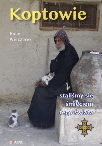 Okładka: Robert Wieczorek - Koptowie. Staliśmy się śmieciem tego świata.