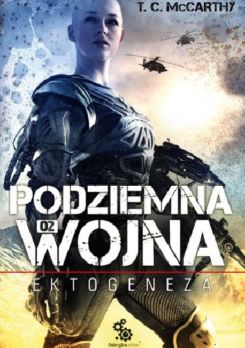 Okładka: T.C. McCarthy - Podziemna wojna. Ektogeneza