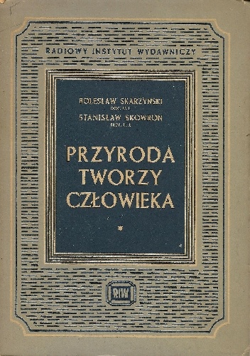 Okładka: Stanisław Skowron - Przyroda tworzy człowieka