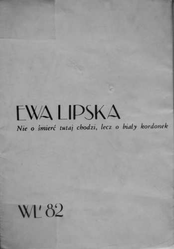 Okładka: Ewa Lipska - Nie o śmierć tutaj chodzi, lecz o biały kordonek