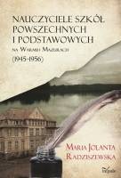 Okładka: Maria Jolanta Radziszewska - Nauczyciele szkół powszechnych i podstawowych na Warmii i Mazurach (1945–1956)