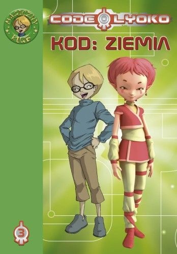Okładka: Emmanuelle Fumet - Code Lyoko 3. Kod: ZIEMIA