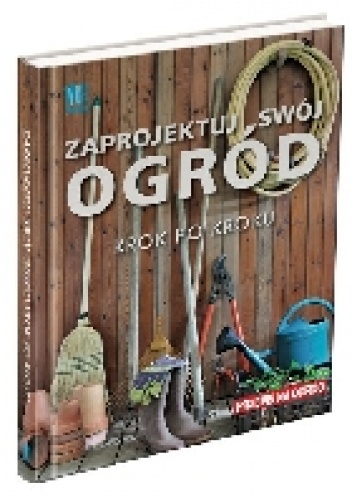 Okładka:  - Zaprojektuj swój ogród krok po kroku