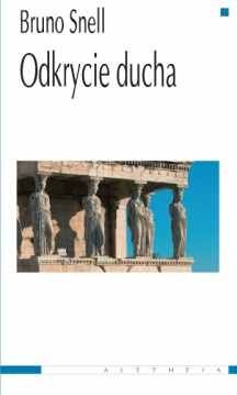 Okładka: Bruno Snell - Odkrycie ducha : studia o greckich korzeniach europejskiego myślenia