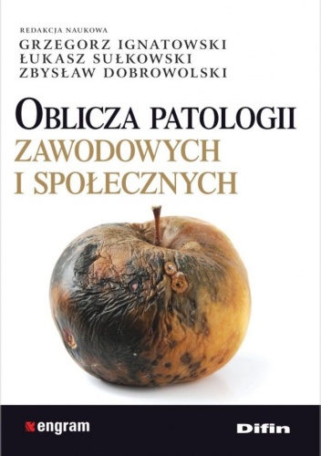 Okładka:  praca zbiorowa - Oblicza patologii zawodowych i społecznych